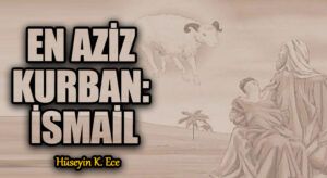 EN AZİZ KURBAN: İSMAİL