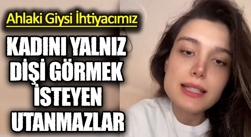 KADINI YALNIZ DİŞİ GÖRMEK İSTEYEN UTANMAZLAR