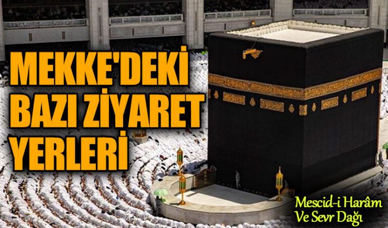 Mekke’deki Bazı Ziyaret Yerleri (1)