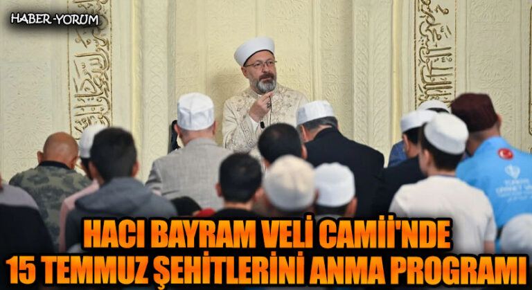 Hacı Bayram Veli Camii’nde 15 Temmuz Şehitlerini Anma Programı