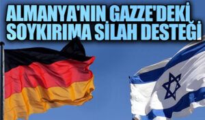 Almanya’nın Gazze’deki Soykırıma Silah Desteği