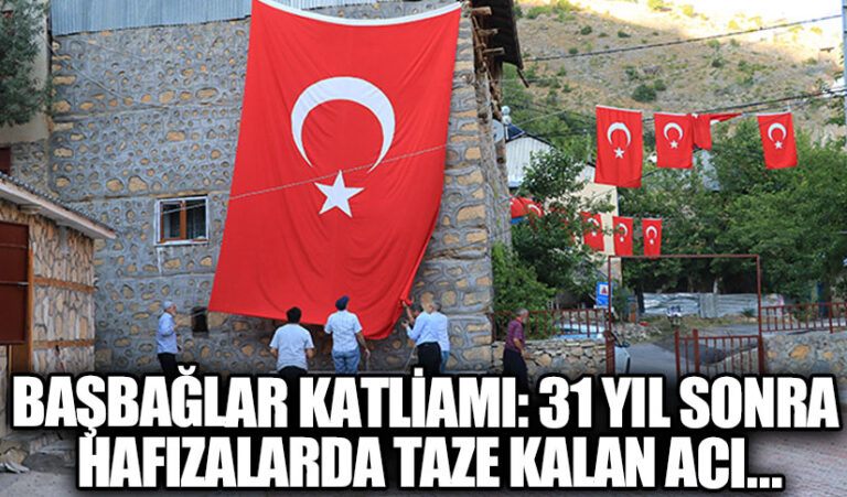 Başbağlar Katliamı: 31 Yıl Sonra Hafızalarda Taze Kalan Acı