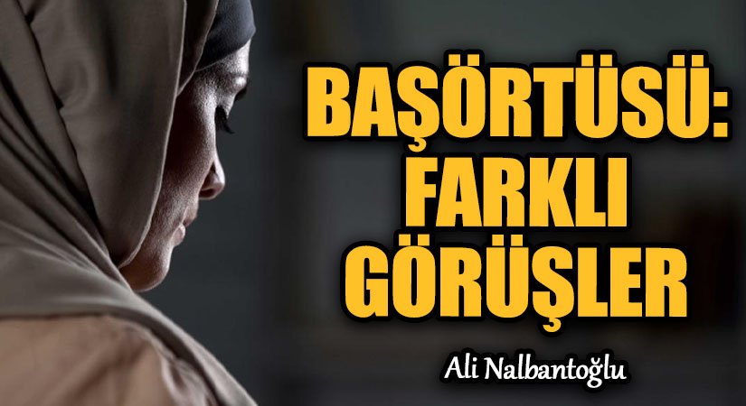 Başörtüsü: Farklı Görüşler