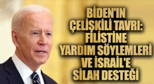 Biden’ın Çelişkili Tavrı: Filistin’e Yardım Söylemleri ve İsrail’e Silah Desteği