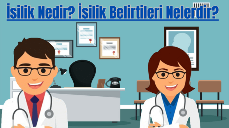 İsilik Nedir? İsilik Belirtileri Nelerdir?