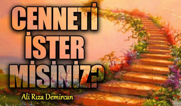 CENNETİ İSTER MİSİNİZ?