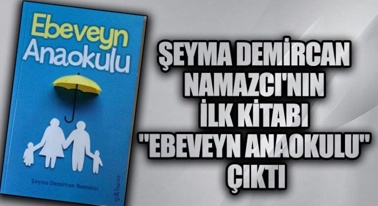 Şeyma Demircan Namazcı’nın İlk Kitabı “Ebeveyn Anaokulu” Çıktı