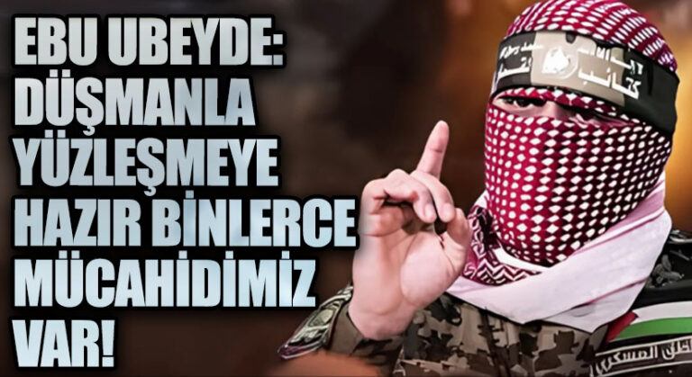 Ebu Ubeyde: Düşmanla Yüzleşmeye Hazır Binlerce Mücahidimiz Var