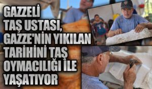 Gazzeli Taş Ustası, Gazze’nin Yıkılan Tarihini Taş Oymacılığı ile Yaşatıyor