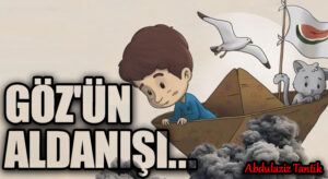 Göz’ün Aldanışı…