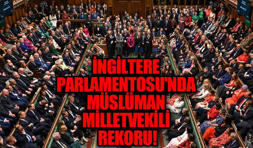 İngiltere Parlamentosu’nda Müslüman Milletvekili Rekoru