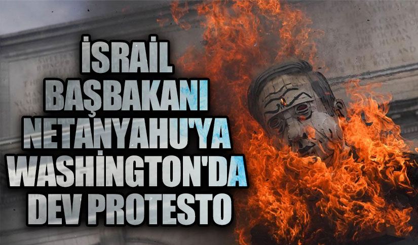 İsrail Başbakanı Netanyahu’ya Washington’da Dev Protesto