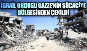 İsrail Ordusu Gazze’nin Şücaciye Bölgesinden Çekildi
