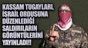 Kassam Tugayları, İsrail Ordusuna Düzenlediği Saldırıların Görüntülerini Yayınladı