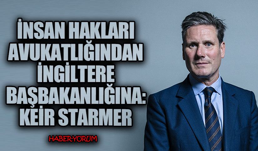 İnsan Hakları Avukatlığından İngiltere Başbakanlığına: Keir Starmer