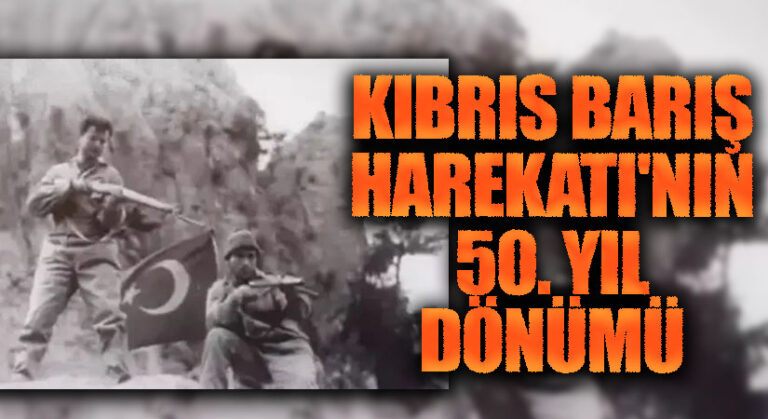 Kıbrıs Barış Harekatı’nın 50. Yıl Dönümü