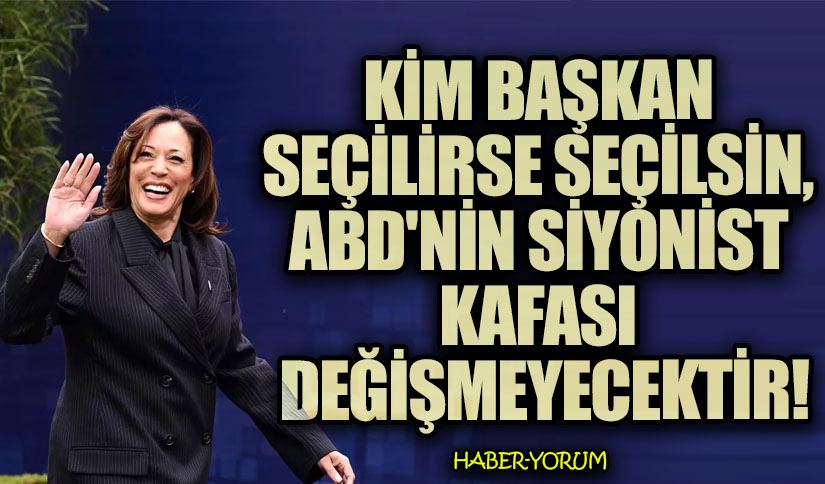 Kim Başkan Seçilirse Seçilsin, ABD’nin Siyonist Kafası Değişmeyecektir