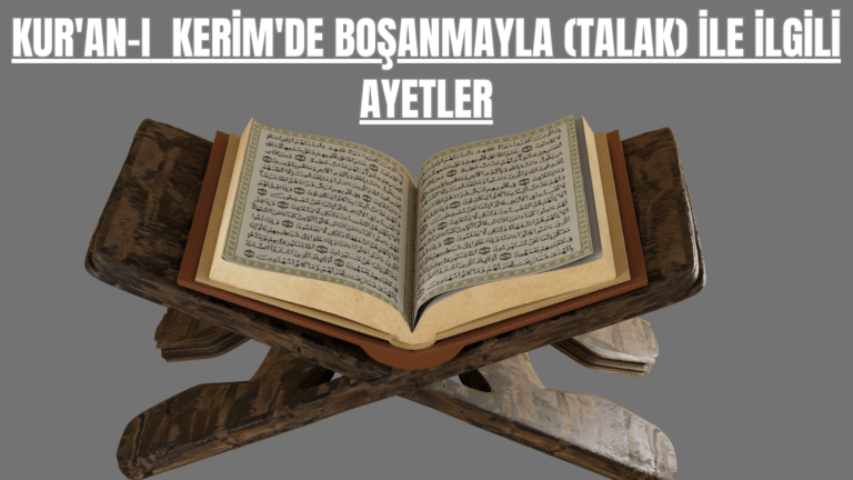 KUR’AN-I KERİM’DE BOŞANMAYLA (TALAK) İLGİLİ AYETLER