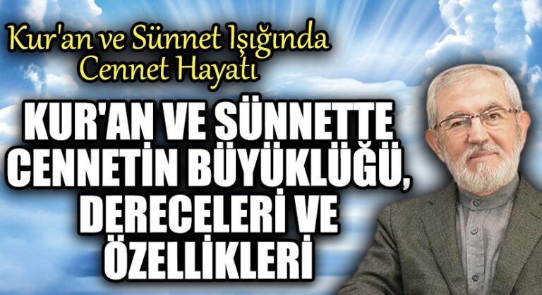 Kur’an Ve Sünnette Cennetin Büyüklüğü, Dereceleri ve Özellikleri