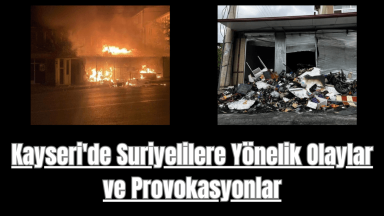 Kayseri’de Suriyelilere Yönelik Olaylar ve Provokasyonlar