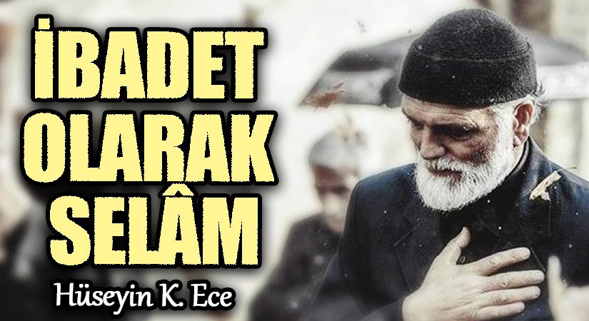 İBADET OLARAK SELÂM