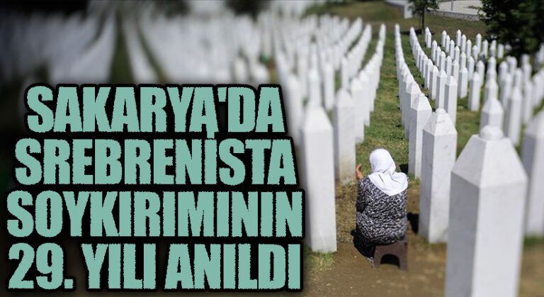 Sakarya’da Srebrenitsa Soykırımının 29. Yılı Anıldı