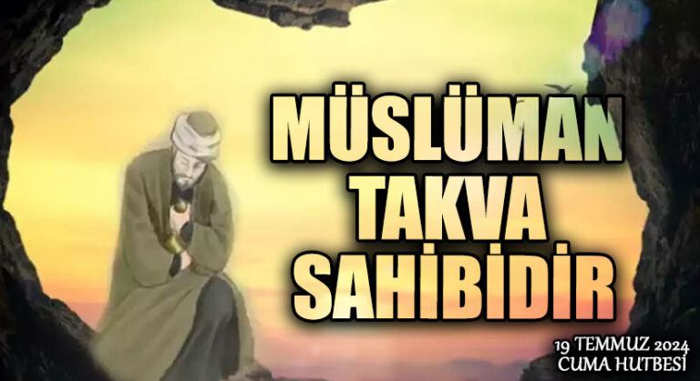 MÜSLÜMAN TAKVA SAHİBİDİR