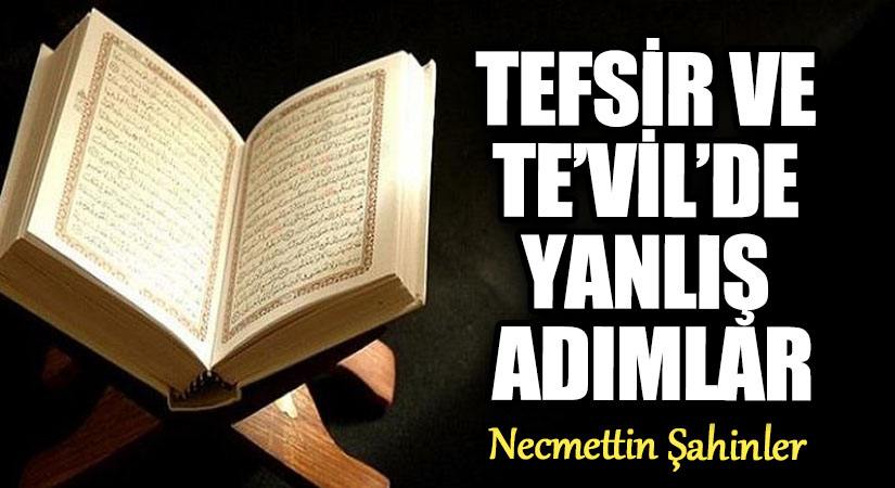 TEFSİR VE TE’VİL’DE YANLIŞ ADIMLAR