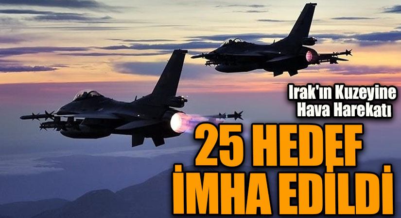 Irak’ın Kuzeyine Düzenlenen Hava Harekatında 25 Hedef İmha Edildi