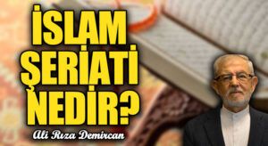 İSLAM ŞERİATİ NEDİR?