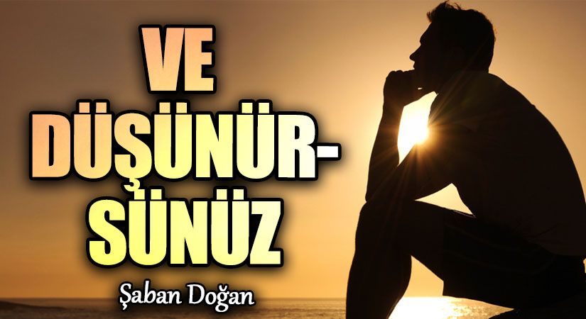Ve Düşünürsünüz…