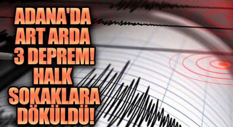 Adana’da Art Arda Depremler: Halk Sokaklara Döküldü!