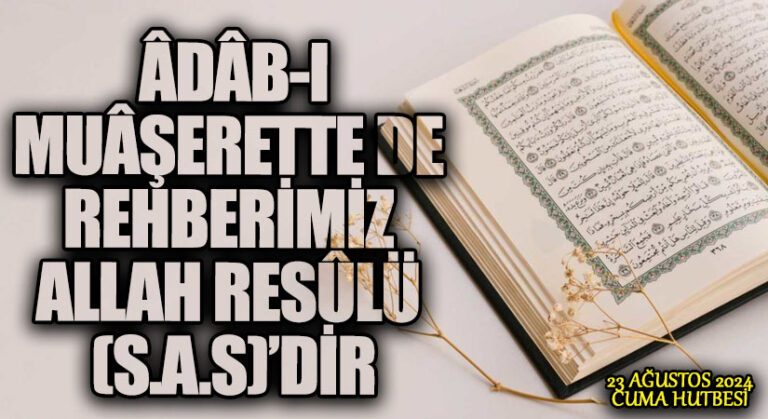 ÂDÂB-I MUÂŞERETTE DE REHBERİMİZ ALLAH RESÛLÜ (S.A.S)’DİR