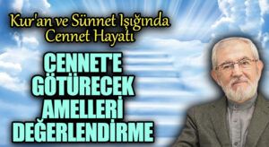Cennet’e Götürecek Amelleri Değerlendirme