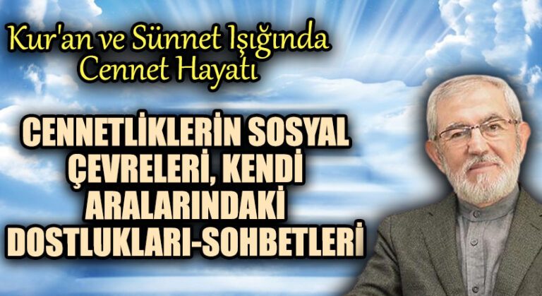 CENNETLİKLERİN SOSYAL ÇEVRELERİ, KENDİ ARALARINDAKİ DOSTLUKLARI-SOHBETLERİ