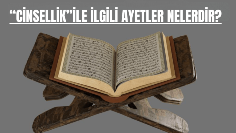 CİNSELLİK İLE İLGİLİ AYETLER NELERDİR?