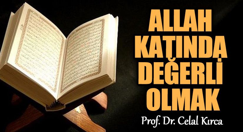 ALLAH KATINDA DEĞERLİ OLMAK
