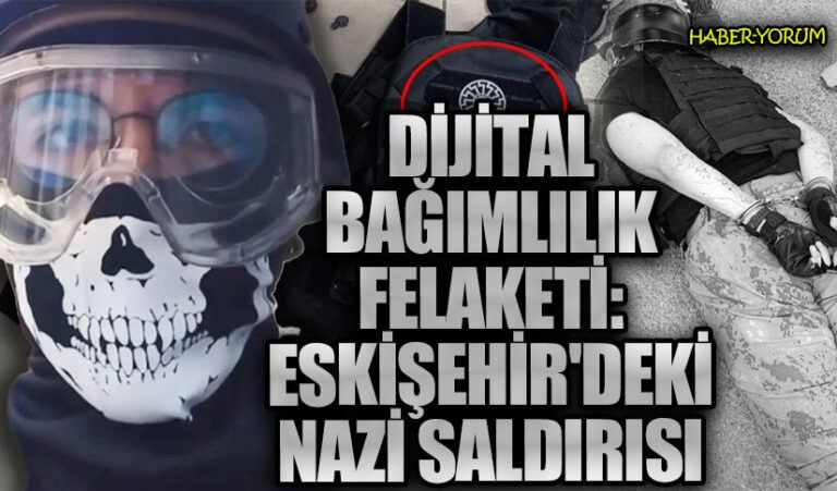 Dijital Bağımlılık Felaketi: Eskişehir’deki Nazi Saldırısı