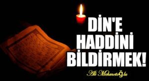 Din’e Haddini Bildirmek!