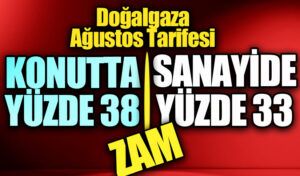 BOTAŞ Duyurdu! Konutlarda Kullanılan Doğalgaza Yüzde 38 Zam Geldi