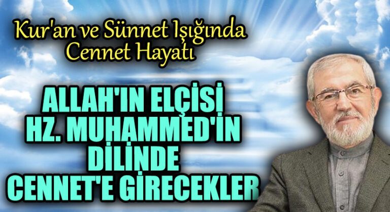 Allah’ın Elçisi Hz. Muhammed’in Dilinde Cennet’e Girecekler