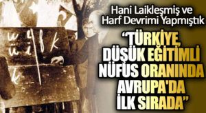 “TÜRKİYE, DÜŞÜK EĞİTİMLİ NÜFUS ORANINDA AVRUPA’DA İLK SIRADA”