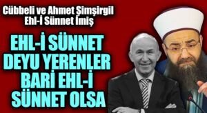 EHL-İ SÜNNET DEYU YERENLER BARİ EHL-İ SÜNNET OLSA