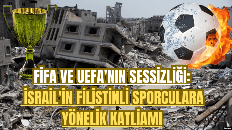 FIFA ve UEFA’nın Sessizliği: İsrail’in Filistinli Sporculara Yönelik Katliamı