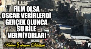 Film Olsa Oscar Verirlerdi Gerçek Olunca Su Bile Vermiyorlar!