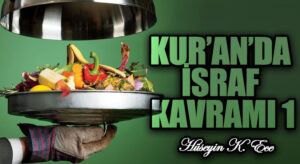 KUR’AN’DA İSRAF KAVRAMI 1