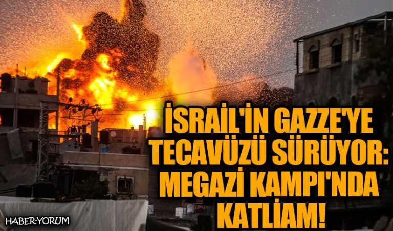 İsrail’in Gazze’ye tecavüzü  Sürüyor: Megazi Kampı’nda Katliam