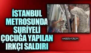 İstanbul Metrosunda Suriyeli Çocuğa Yapılan Irkçı Saldırı