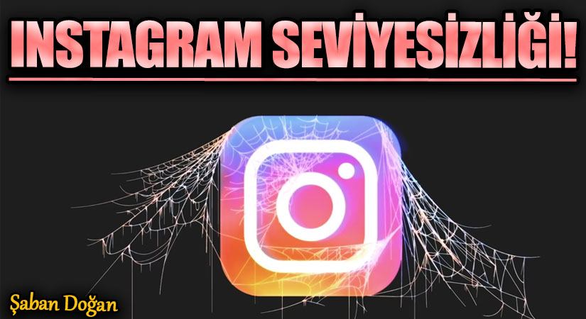 Instagram Seviyesizliği