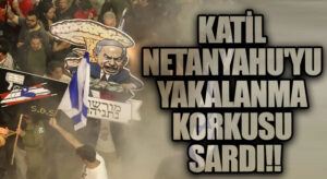 Katil Netanyahu’yu Yakalanma Korkusu Sardı